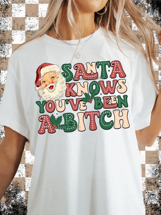 PRE-ORDER SANTA KNOW'S YOU'VE A BIT%H SCREEN PRINT