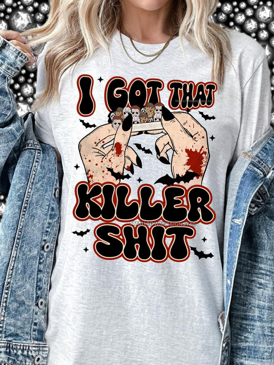 I GOT THAT KILLER SH*T